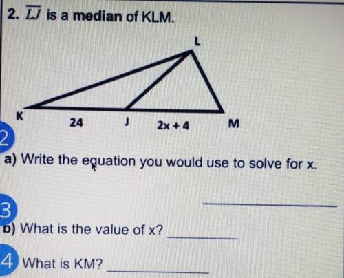 Lj is a median of KLM

write the equation you would use to solve for x what is the value of x what