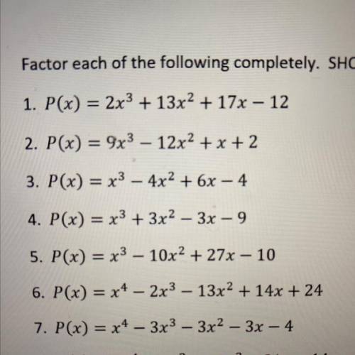 1. P(x) = 2x^3 + 13x^2 + 17x – 12
can someone answer #1? it’s algebra 2
