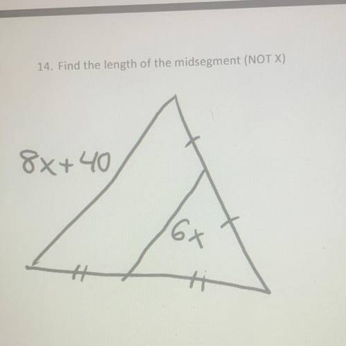 BRAINLIEST !!! 14. Find the length of the midsegment (NOT X)
88+40
16x
7