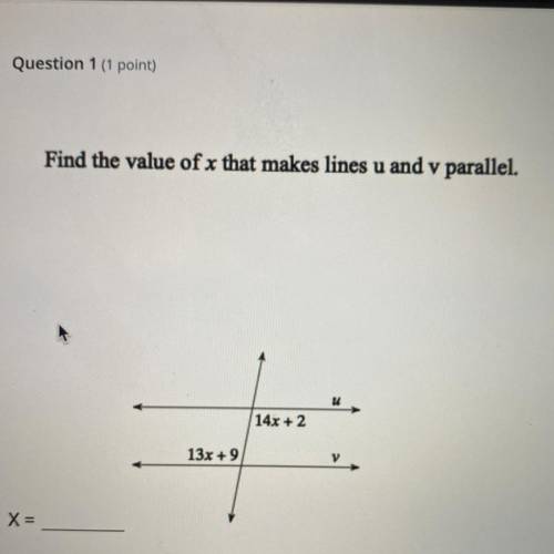 Find the value of x that makes lines u and v parallel.
14x + 2
13x + 9
V
X =