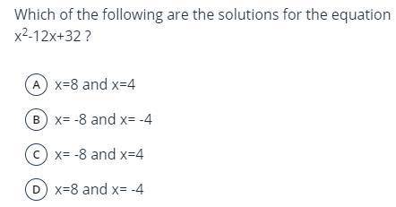 Which of the following are the solutions for the equation? 

A: x=8 & x=4
B: x=-8 & x=-4
C: