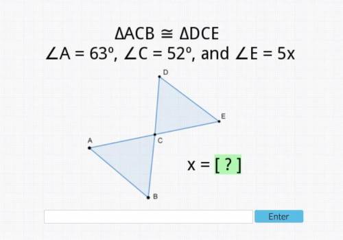 ACB=DCE, A=63, C=52, E=5x