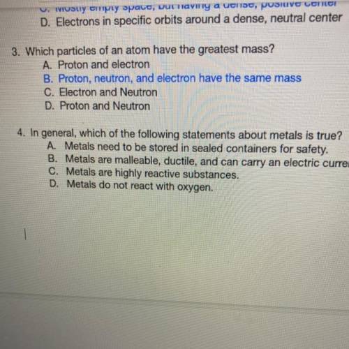 And Neutron

4. In general, which of the following statements about metals is true?
A. Metals need