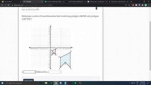 Determine a series of transformations that would map polygon ABCDE onto polygon A'B'C'D'E'? PLZ
