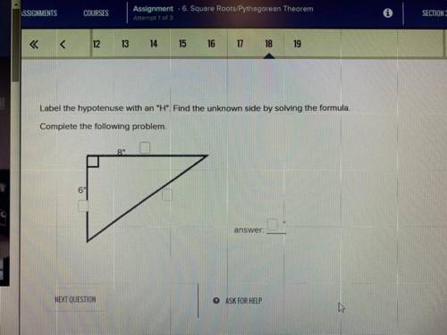 DUE IN 5 MINS!!! PLEASE ANSWER Label the hypotenuse with an H. Find the unknown side by solving t
