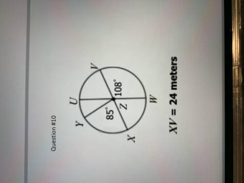 Big test, I would love some help! Thank you!

Find the length of arc XW and round to the nearest h