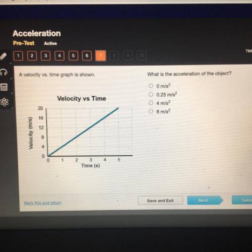 A velocity vs. time graph is shown graph What is the acceleration of the object?

0m/s?
0.25 m/s
4