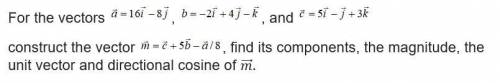 For the vectors a1=(5,6,-7), a2=(1,-3,-5) , and a3=(0, -4, 2)

construct the vector m=a1+4a3-a2, f