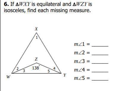 If WXY is equilateral and WZY is
isosceles, find each missing measure.