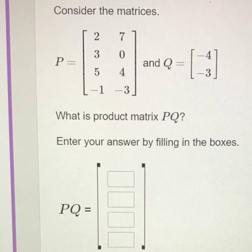 Consider the matrices. What is the product of matrix PQ?