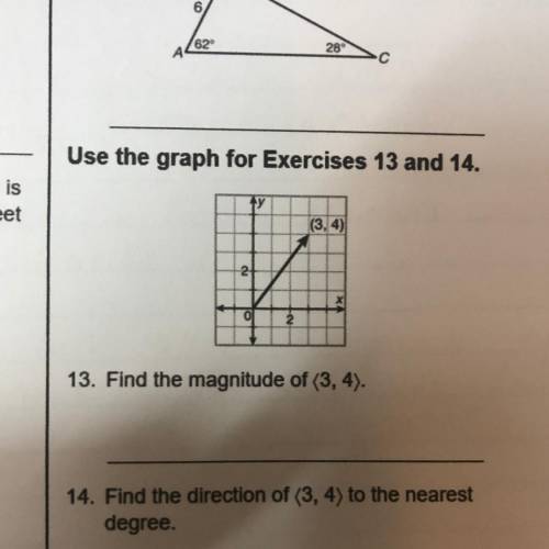 Use the graph for Exercises 13 and 14.

ТУ
21
2
13. Find the magnitude of (3,4).
14. Find the dire