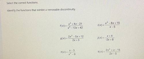 Select the correct functions.
Identify the functions that exhibit a removable discontinuity.