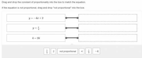 NEED HELP ASAP

Drag and drop the constant of proportionality into the box to match the equation.