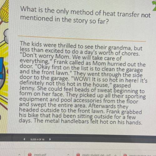 What is the only method of heat transfer not

mentioned in the story so far?
The kids were thrille
