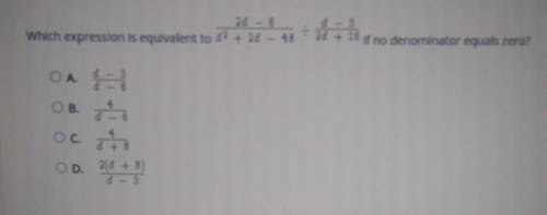 Which expression is equivalent to the given expression is no denominator equals zero?