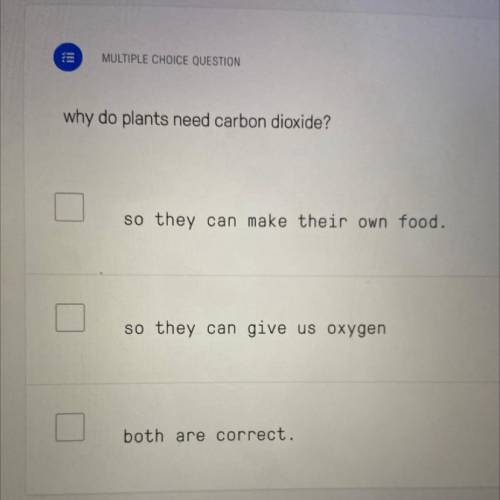 PLZ HELP!!!
why do plants need carbon dioxide?