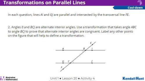 In each question, lines AI and GJ are parallel and intersected by the transversal line FE.

2. Ang