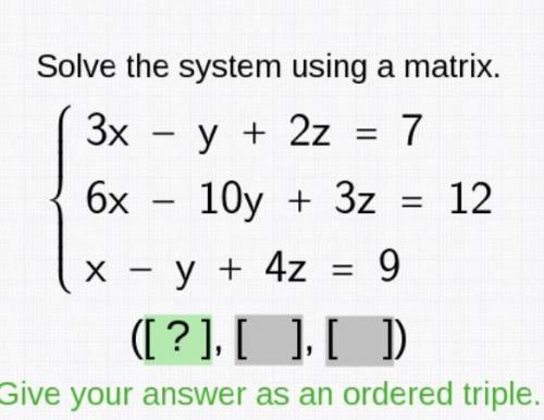 Solve the system using a matrix
