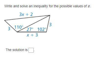 Write and solve an inequality for the possible values of x.