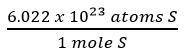 Which conversion factor would you use to solve the following problem?

9.8 moles of S are needed f