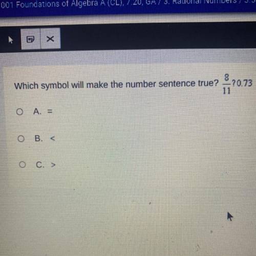 Which symbol will make the number sentence true?