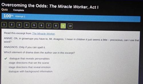 Read this excerpt from The Miracle Worker. ANNIE: Oh, in grownups you have to, Mr. Anagnos. I mean