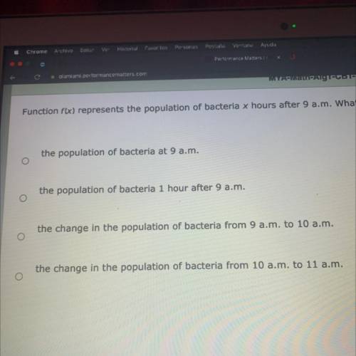 Function f(x) represents the population of bacteria x hours after 9 a.m. what does F(2) - F(1) repr