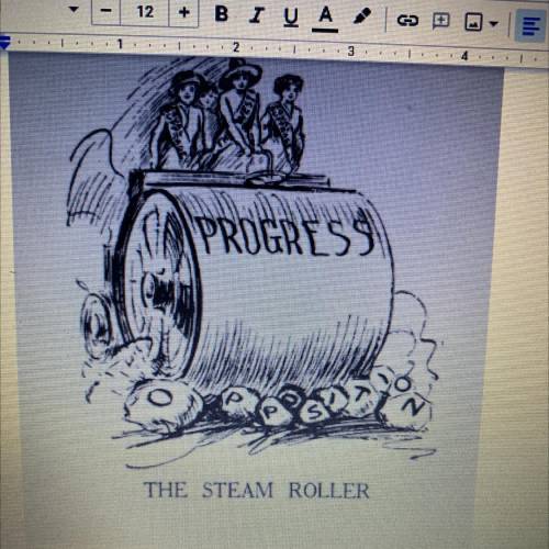 PROGRESS

THE STEAM ROLLER
18. Is the message of this cartoon supportive or opposed to women's suf