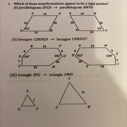 Which of these transformations appear to be a rigid motion?

(1) parallelogram EFGH → parallelogra