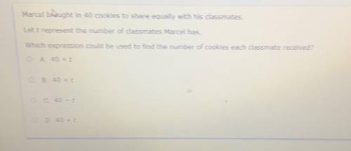 Marcel brought in 40 cookies to share equally with his classmates.

Let t represent the number of