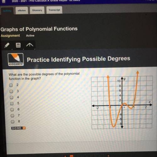 What are the possible degrees of the polynomial

function in the graph?
у
2
10
8.
6
3
4.
4
2
ООООО