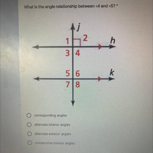 What is the angle relationship between <4 and <5? *
