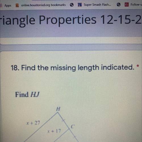 18. Find the missing length indicated.
Find HJ
x+27
X+ 17