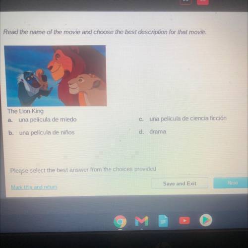 Read the name of the movie and choose the best description for that movie 
The lion king
