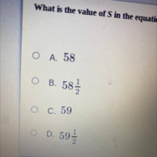 What is the value of s in the equation below 
s+2 1/2=61