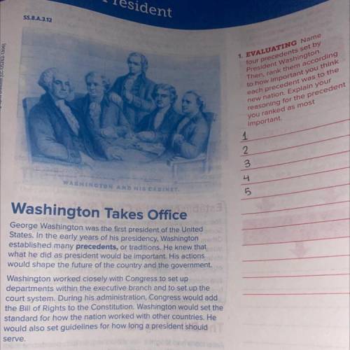1. EVALUATING Name

four precedents set by
President Washington.
Then, rank them according
to how