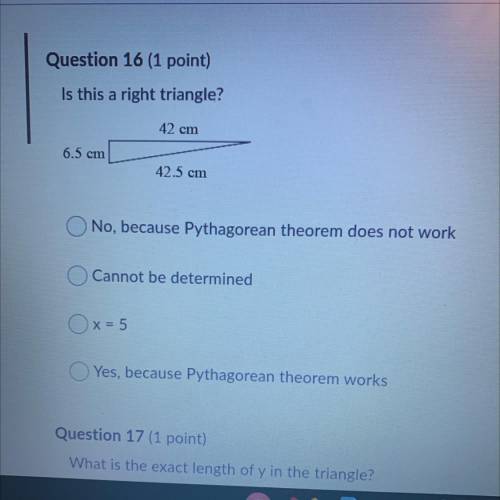Is this a right triangle?

42 cm
6.5 cm
42.5 cm
No, because Pythagorean theorem does not work
Cann