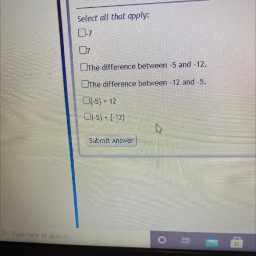 Select all choices that are equal to (-5) - (-12)