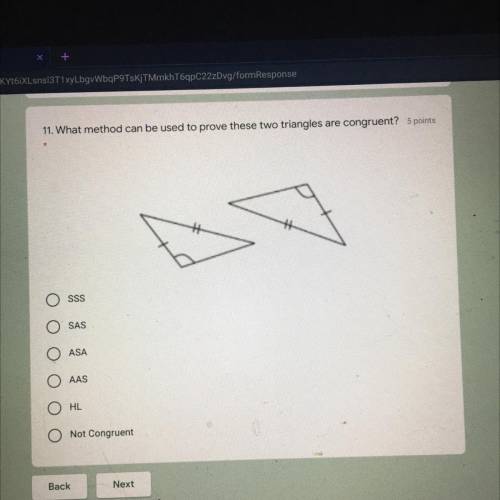 11. What method can be used to prove these two triangles are congruent?

i don’t understand this o