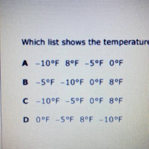 which list shows the temperatures in order from coldest to warmest in degrees fahrenheit? HELP ME P