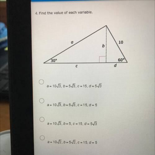 4. Find the value of each variable.

a
10
b
30°
600
Need help now
с
d
a - 10/3,0-5,13,0-15,0-5