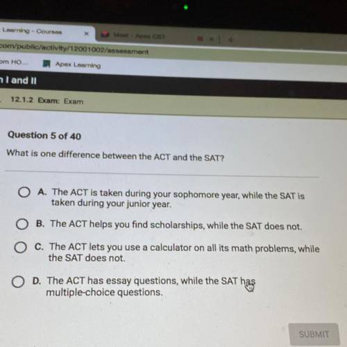 What is one difference between the ACT and the SAT?