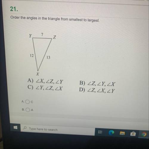 Order the angles in the triangle from smallest to largest.

A) X, LZ, 2Y
C) ZY,ZZ, LX
B) 2Z,2Y, ZX