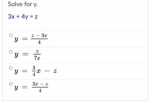 Solve for y.
3x + 4y = z
-----------------