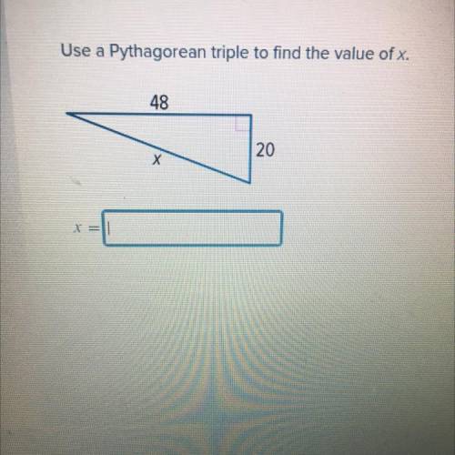 HELP PLEASE 
use a Pythagorean triple to find the value of X