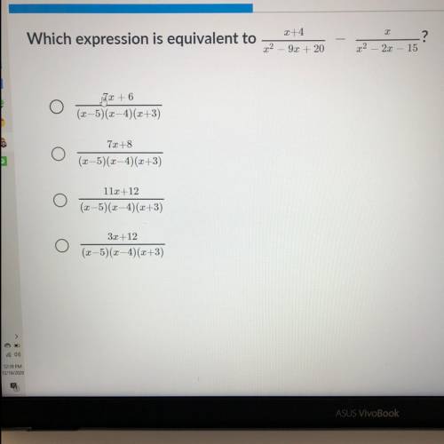 2
Which expression is equivalent to x+4/x^2 - 9x + 20 — x/x^2 - 2x - 15