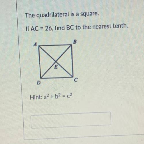 The quadrilateral is a square.
If AC = 26, find BC to the nearest tenth
Hint: a2 + b2 = c2