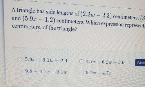 A triangle has side lengths of (2.2w - 2.3) centimeters, (3.9w + 5.9) centimeters, and (5.9x - 1.2)