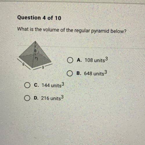 What is the volume of the regular pyramid below?

OA. 108 units3
OB. 648 units3
Oc. 144 units3
OD.