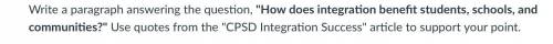 How does integration benefit students, schools, and communities?

40- points 
Reply in Ace Paragr
